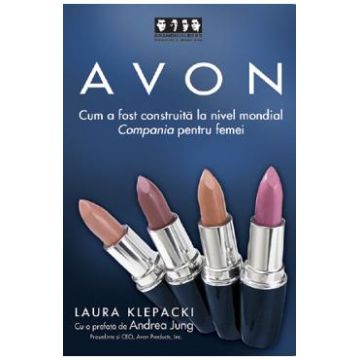 Avon - Cum a fost construita la nivel mondial Compania pentru femei - Laura Klepacki