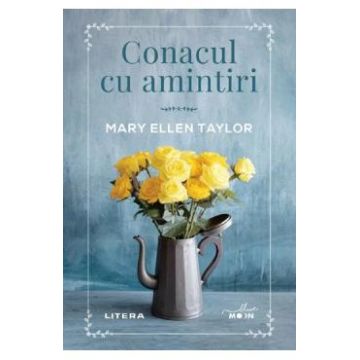 Conacul cu amintiri - Mary Ellen Taylor
