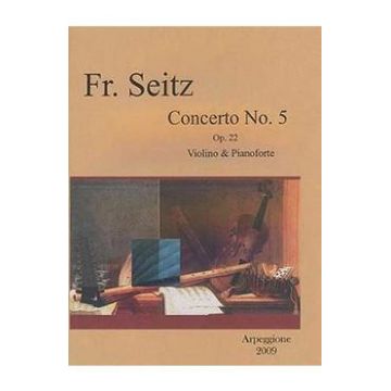 Concerto No.5 Op. 22 Violino And Pianoforte - Friedrich Seitz