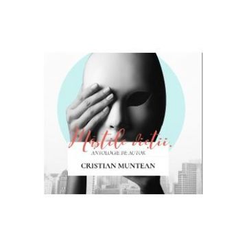 Cristian Muntean - Mastile vietii - Antologie de autor - Audiobook