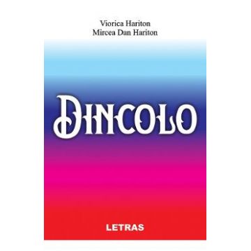 Dincolo - Viorica Hariton, Mircea Dan Hariton
