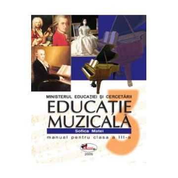 Educatie Muzicala - Clasa 3 - Manual - Sofica Matei