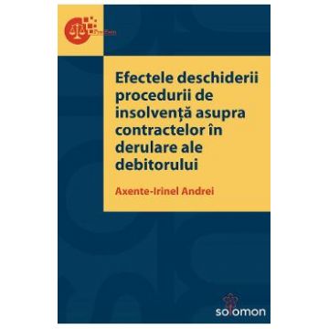 Efectele deschiderii procedurii de insolventa asupra contractelor in derulare ale debitorului - Axente-Irinel Andrei
