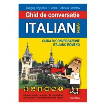 Ghid de conversatie italian-roman - Dragos Cojocaru, Corina Gabriela Badelita