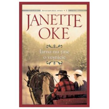 Iarna nu tine o vesnicie - Janette Oke