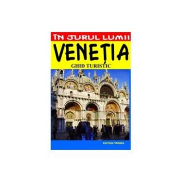 In jurul lumii Venetia ghid turistic - Luigi Armioni