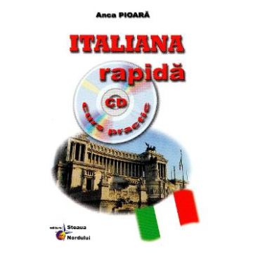Italiana rapida. Curs practic + CD - Anca Pioara