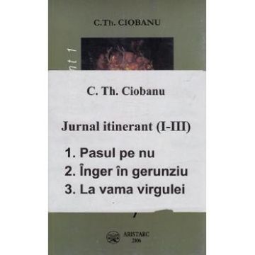 Jurnal itinerant I+II+III - C.Th. Ciobanu