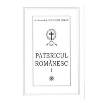 Patericul romanesc - Arhimandrit Ioanichie Balan