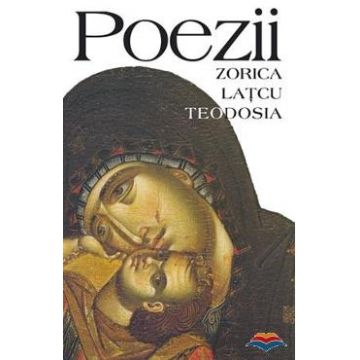 Poezii - Zorica Latcu Teodosia