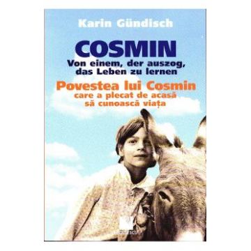 Povestea lui Cosmin care a plecat de acasa sa cunoasca viata - Karin Gundisch