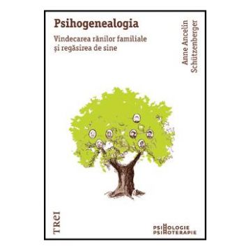 Psihogenealogia - Anne Ancelin Schutzenberger