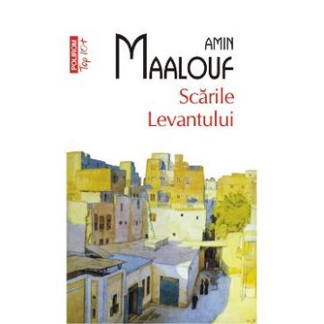 Scarile Levantului - Amin Maalouf