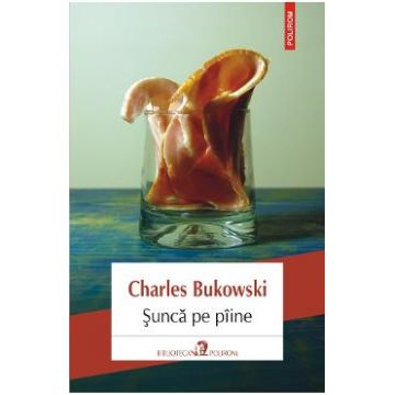 Sunca pe paine - Charles Bukowski
