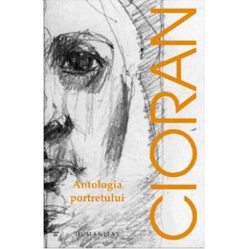 Antologia portretului - Emil Cioran