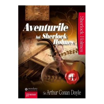 Aventurile lui Sherlock Holmes Vol.1- Arthur Conan Doyle