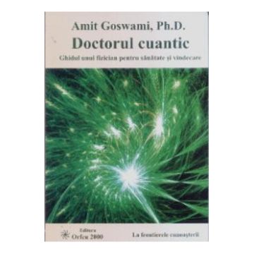 Doctorul Cuantic - Amit Goswami
