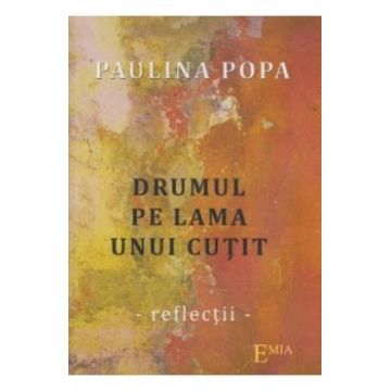 Drumul pe lama unui cutit - Paulina Popa