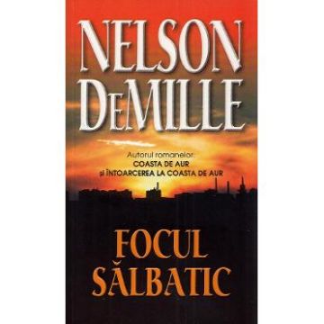 Focul salbatic - Nelson Demille