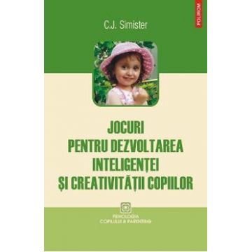 Jocuri pentru dezvoltarea inteligentei si creativitatii copiilor - C.J. Simister