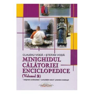 Minighidul calatoriei enciclopedice. Vol.2 - Claudiu Voda, Stefan Voda
