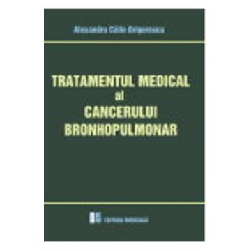 Tratamentul medical al cancerului bronhopulmonar - Alex. Calin Grigorescu