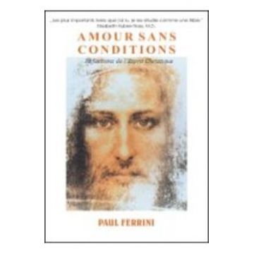 Amour sans conditions - Paul Ferrini