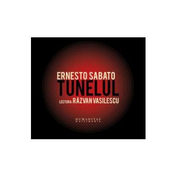 Audiobook CD Tunelul - Ernesto Sabato. Lectura: Razvan Vasilescu