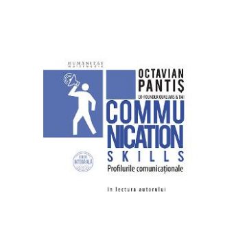 Communication Skills. Profilurile comunica?ionale - Octavian Pantis