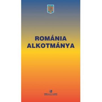 Constitutia Romaniei. Romania Alkotmanya