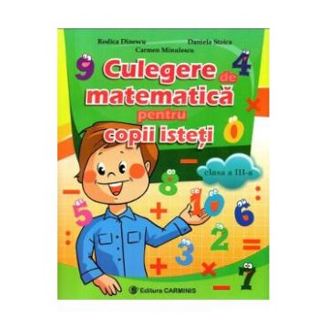 Culegere de matematica pentru copii isteti - Clasa 3 - Rodica Dinescu