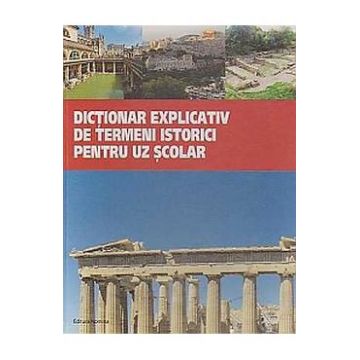 Dictionar Explicativ De Termeni Istorici Pentru Uz Scolar