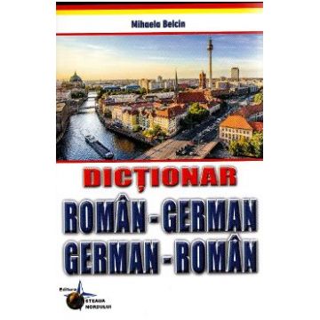 Dictionar roman-german, german-roman - Mihaela Belcin
