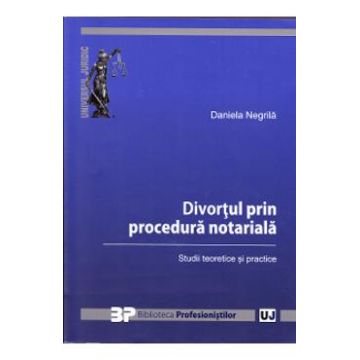 Divortul prin procedura notariala - Daniela Negrila