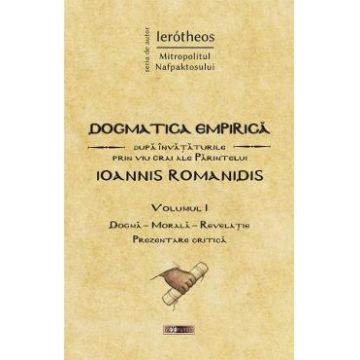 Dogmatica Empirica Vol.1 - Ierotheos Mitropolitul Nafpaktosului