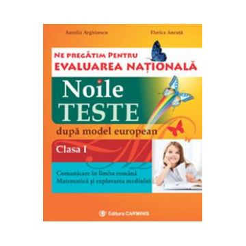 Evaluare nationala clasa 1 limba romana+matematica noile teste - Aurelia Arghirescu