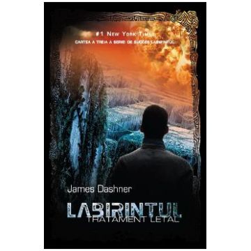 Labirintul Vol.3: Tratament letal - James Dashner