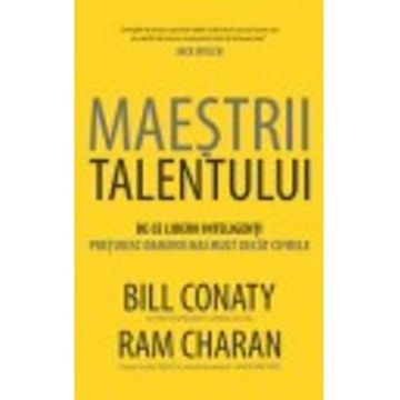 Maestrii talentului - Bill Conaty, Ram Charan