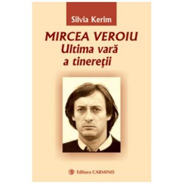 Mircea Veroiu. Ultima vara a tineretii - Silvia Kerim