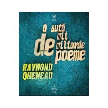 O suta de mii de miliarde de poeme - Raymond Queneau