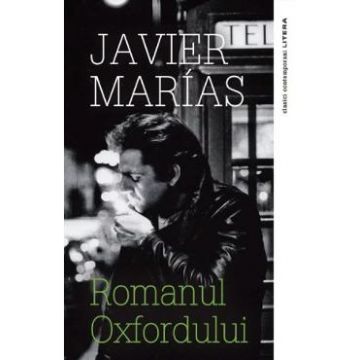 Romanul Oxfordului - Javier Marias