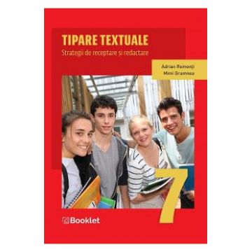 Tipare textuale. Strategii de receptare si redactare - Clasa 7 - Adrian Romonti, Mimi Gramnea