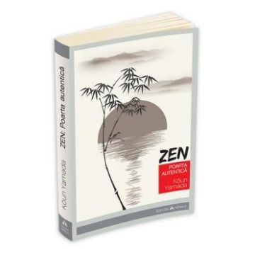 Zen: Poarta autentica - Koun Yamada