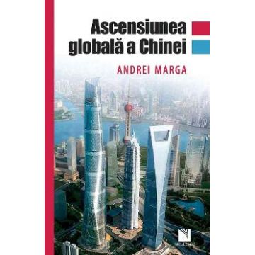 Ascensiunea globala a Chinei - Andrei Marga
