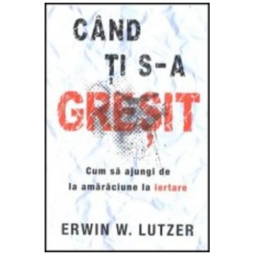 Cand Ti S-A Gresit - Erwin W. Lutzer