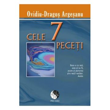 Cele 7 peceti - Ovidiu-Dragos Argesanu