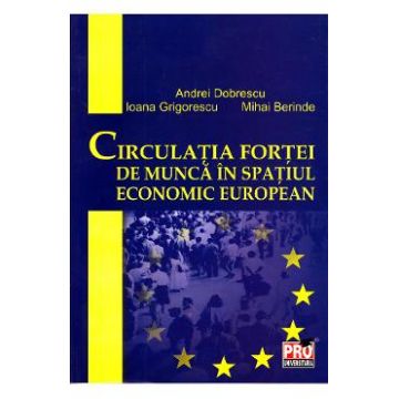 Circulatia fortei de munca in spatiul economic european - Andrei Dobrescu