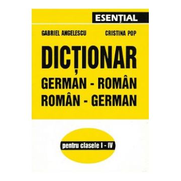 Dictionar german-roman, roman-german - Gabriel Angelescu, Cristina Popa