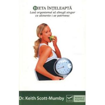 Dieta inteleapta - Keith Scott-Mumby
