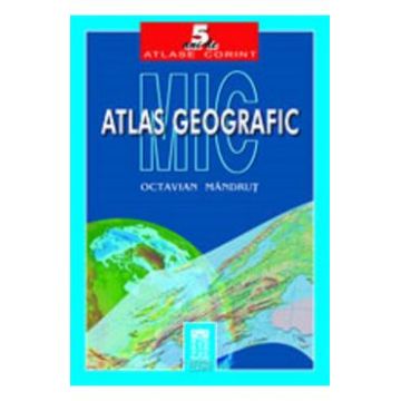 Mic atlas geografic - Octavian Mandrut